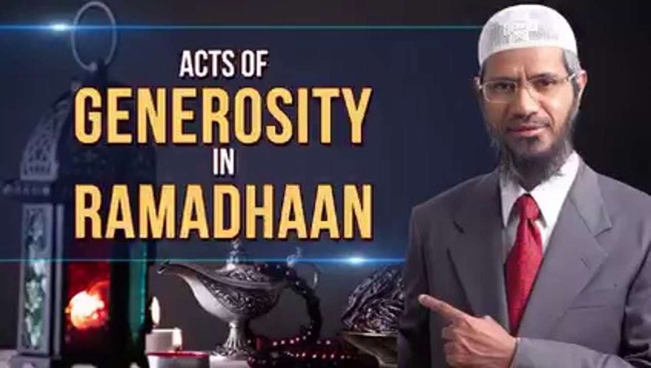 Acts of Generosity in Ramadhaan – Dr Zakir Naik  #Acts #Generosity #Ramadhaan #Ramadhan #Ramadan #Zakirnaik #Drzakirnaik