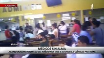 ¡Exclusivo! Médicos sin alma: abandonaban Hospital del Niño para atender en clínicas privadas