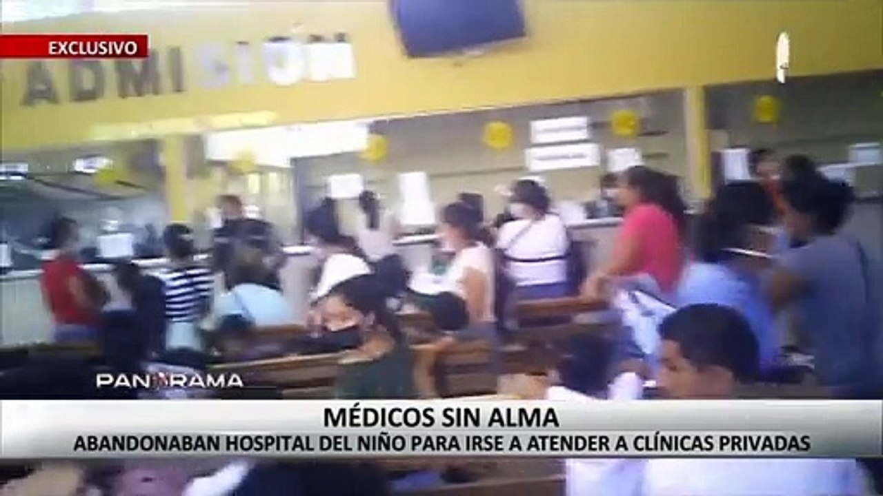 ¡Exclusivo! Médicos sin alma: abandonaban Hospital del Niño para atender en clínicas privadas