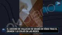 El asesino de Vallecas se grabó en vídeo tras el crimen y lo colgó en las redes