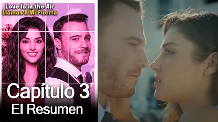 Love is in the Air / Llamas A Mi Puerta - Capitulo 3 (Resumen Del Capítulo)