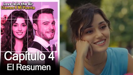 Love is in the Air / Llamas A Mi Puerta - Capitulo 4 (Resumen Del Capítulo)
