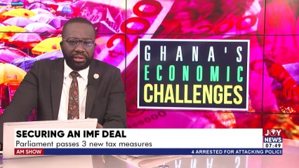 The Big Stories || Securing an IMF Deal: Parliament passes 3 new tax measures || - JoyNews