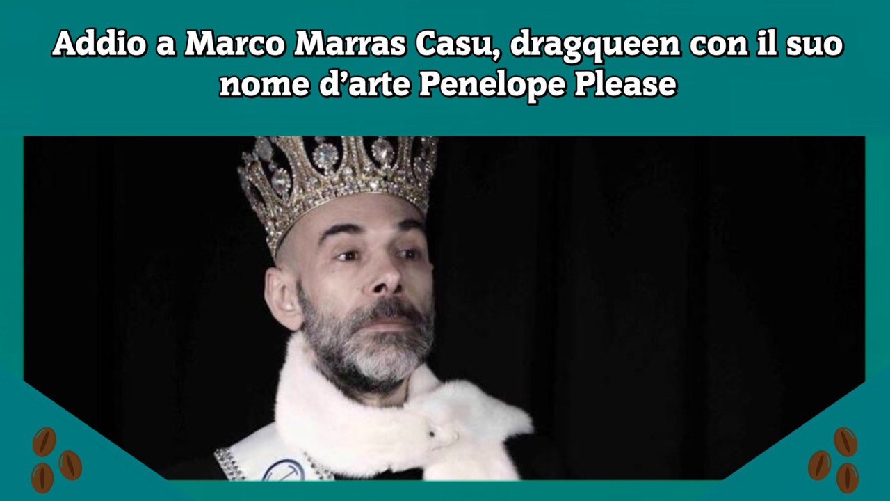 Addio a Marco Marras Casu, dragqueen con il suo nome d’arte Penelope Please