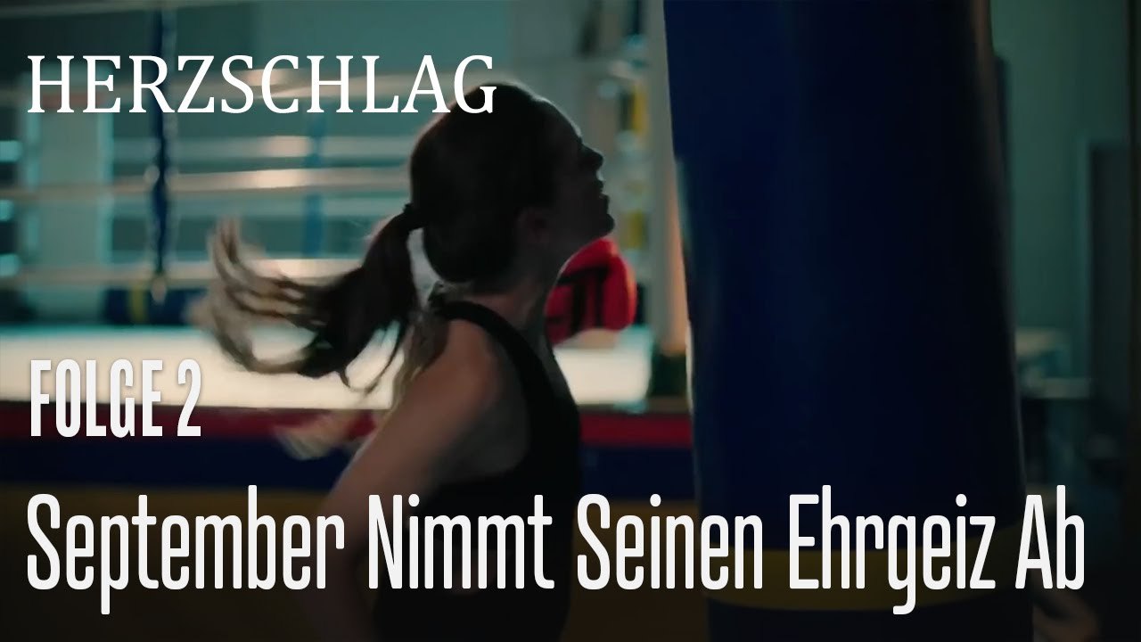 September nimmt seinen Ehrgeiz ab - Herzschlag Folge 2