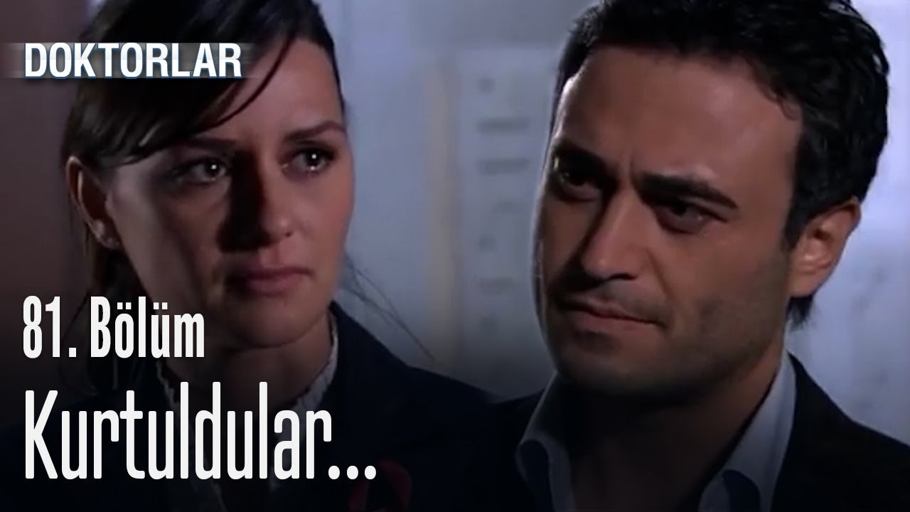 Ela ve Levent Kurtuluyor - Doktorlar 81  Bölüm
