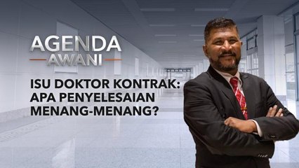 Agenda AWANI: Isu Doktor Kontrak | Apa penyelesaian menang-menang?