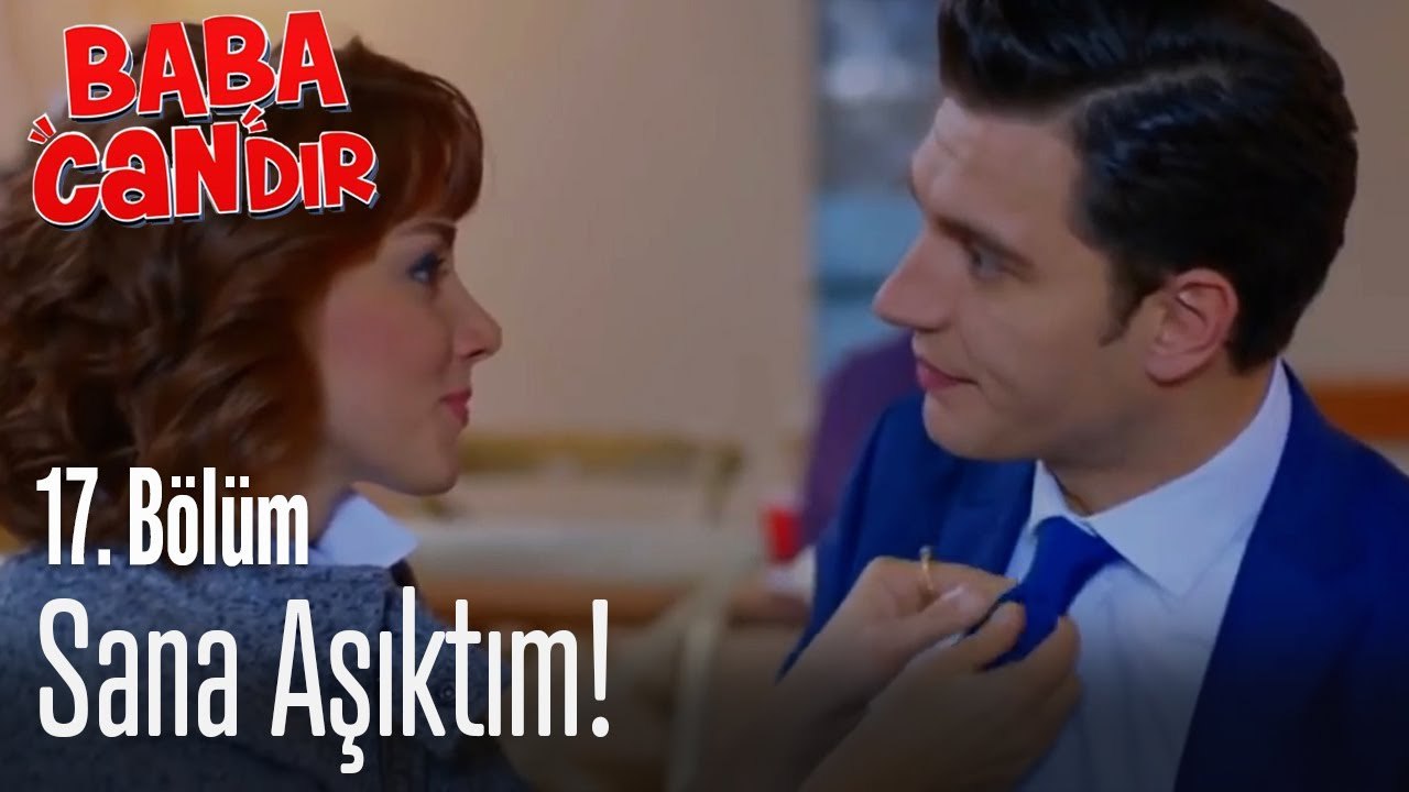 Sana aşıktım... - Baba Candır 17. Bölüm