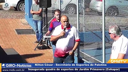 Nilton César - Inaugurada quadra de esportes do Jardim Primavera (Cohapar)