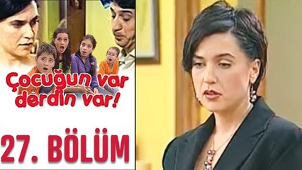 Çocuğun Var Derdin Var 27. Bölüm