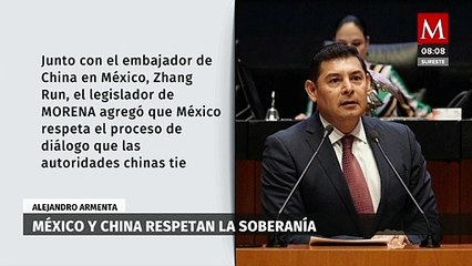 Comparten México y China principio de respeto a la soberanía: Alejandro Armenta