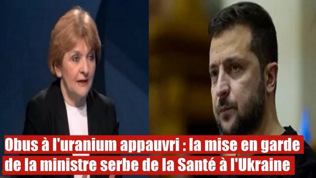 Le ministère de la Santé de Serbie exhorte l’Ukraine à ne pas utiliser d’obus à l’uranium appauvri