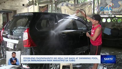 Posibleng pagpapahinto ng mga car wash at swimming pool, isa sa iminungkahi para makatipid sa tubig | Saksi