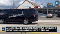 Altas medidas de seguridad: Trump viaja este lunes a Nueva York para comparecer ante el tribunal