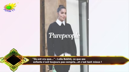 "Ils ont cru que..." : Leïla Bekhti, ce que ses  enfants n'ont toujours pas compris...et c'est tant