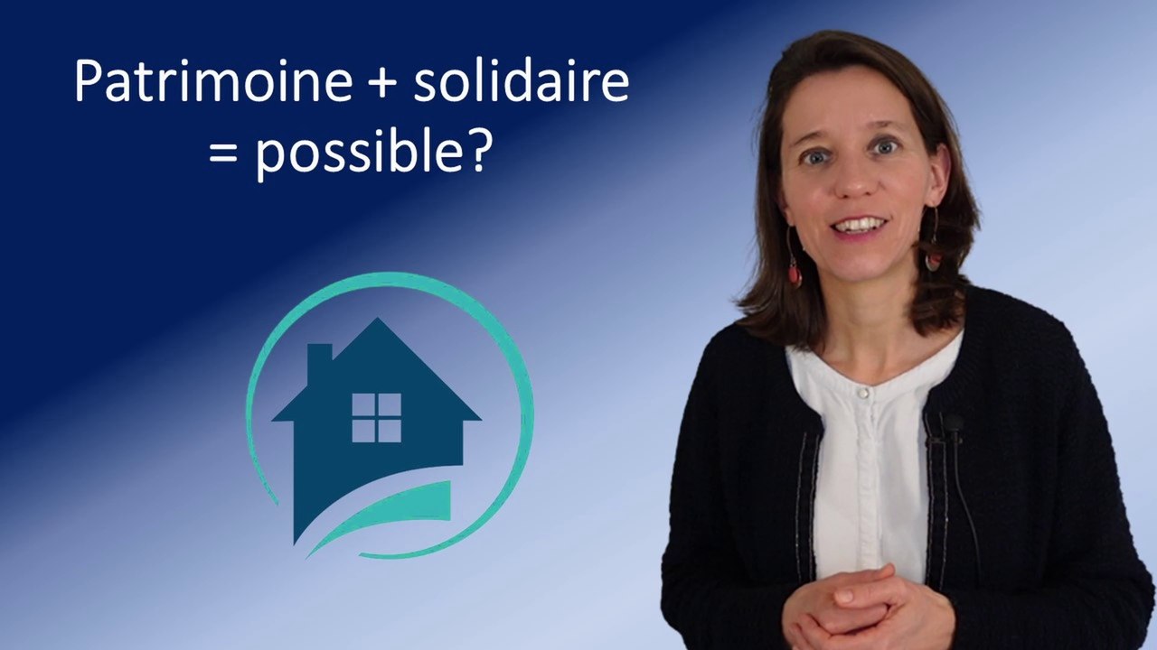 Patrimoine+ solidaire= possible?