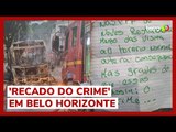 Ônibus é incendiado em Belo Horizonte e autoridades acham bilhete: 'Assinado, o crime’