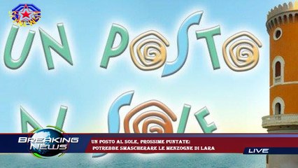 Un posto al sole, prossime puntate:  potrebbe smascherare le menzogne di Lara