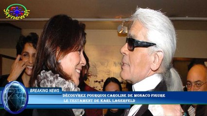 Découvrez pourquoi Caroline de Monaco figure  le testament de Karl Lagerfeld
