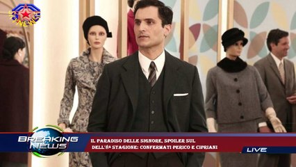 Il Paradiso delle signore, spoiler sul  dell'8ª stagione: confermati Perico e Cipriani