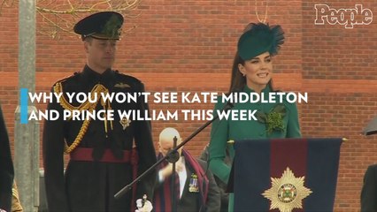 Why You Won't See Kate Middleton and Prince William This Week