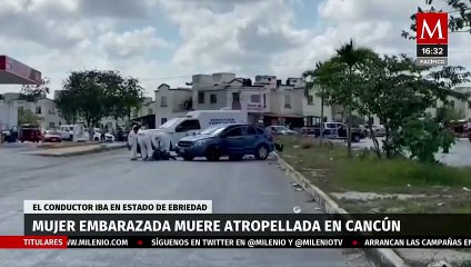 Mujer embarazada muere tras ser atropellada en Cancún