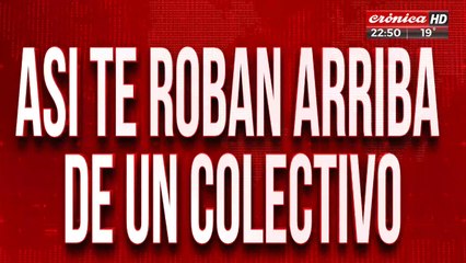 Así te roban arriba de un  colectivo