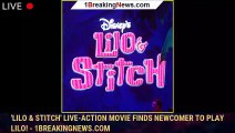 'Lilo & Stitch' Live-Action Movie Finds Newcomer to Play Lilo! - 1breakingnews.com