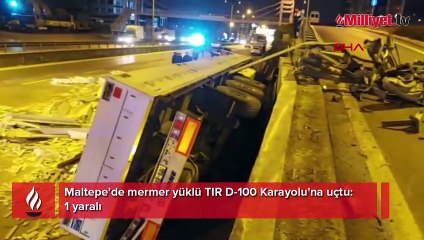 Maltepe’de mermer yüklü TIR D-100 Karayolu'na uçtu: 1 yaralı