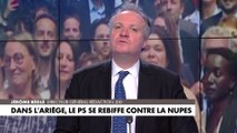 L'édito de Jérôme Béglé : «Dans l'Ariège, le PS se rebiffe contre la NUPES»