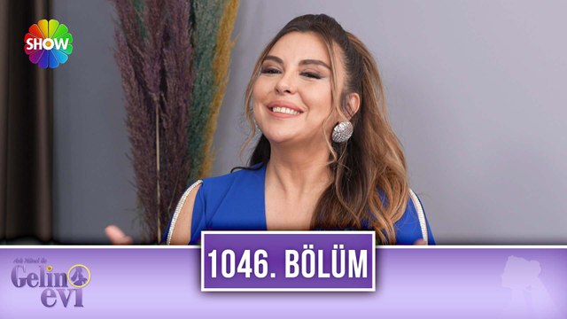 Aslı Hünel ile Gelin Evi 1046. Bölüm | 4 Nisan 2023
