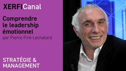 Comprendre le leadership émotionnel [Pierre Piré-Lechalard]