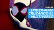 Nuevo tráiler de Spider-Man: Cruzando el multiverso, 2 de junio en cines