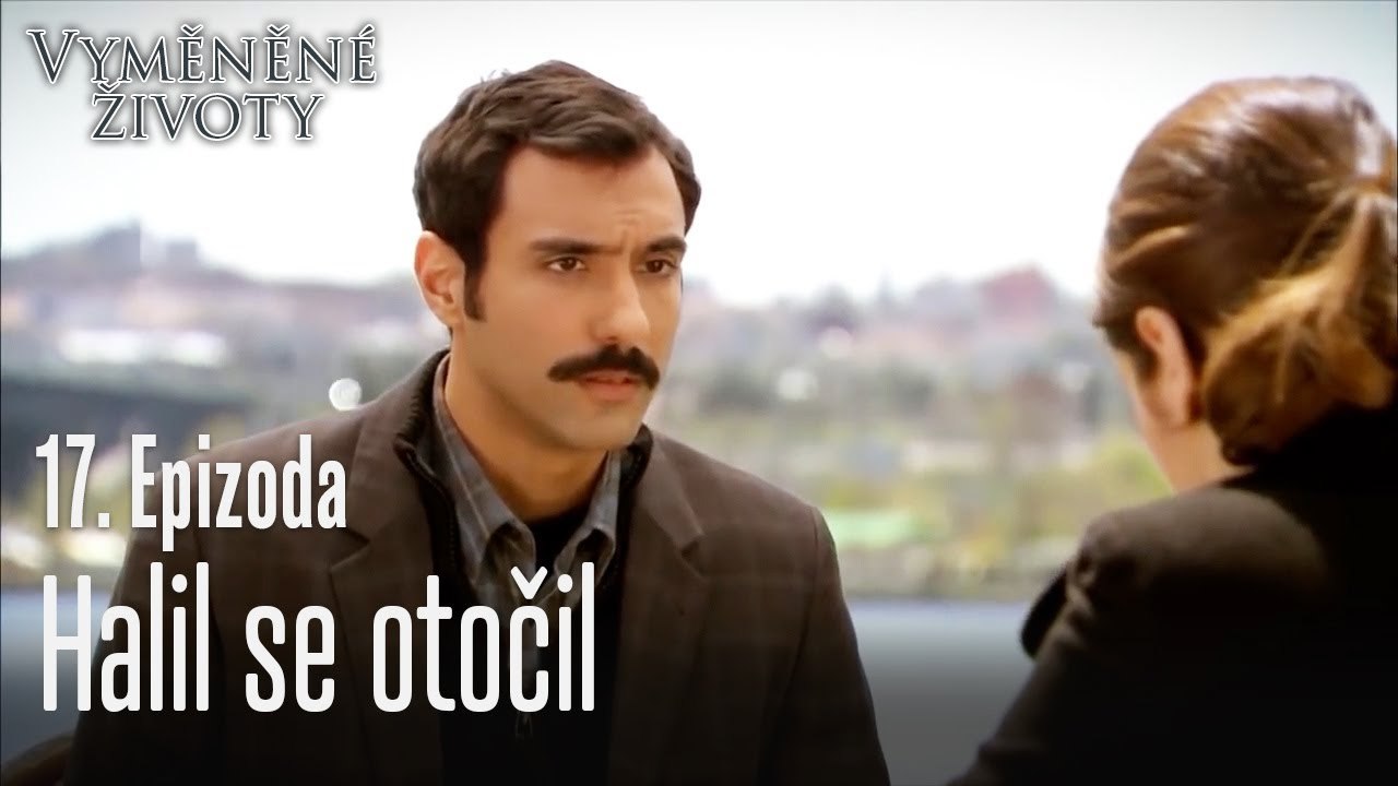 Halil se otočil - Vyměněné životy Feriha 17