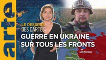 Ukraine : la guerre sur tous les fronts – Le dessous des cartes – L’essentiel | ARTE