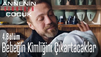 Bebeğin nüfus cüzdanını çıkartacaklar - Annenin Sırrıdır Çocuk 4. Bölüm