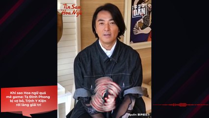 Khi sao Hoa ngữ quá mê game: Tạ Đình Phong bị vợ bỏ, Trịnh Y Kiện rời làng giải trí | Điện Ảnh Net