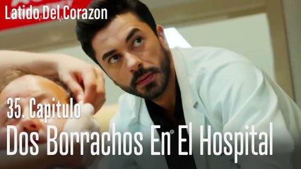 Dos borrachos en el hospital - Latido Del Corazon   Capitulo 35