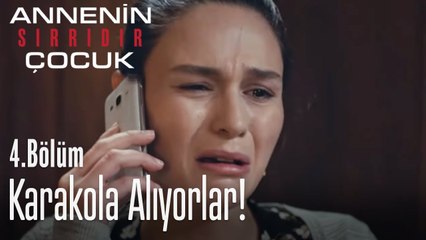 Meryem'i karakola alıyorlar - Annenin Sırrıdır Çocuk 4. Bölüm