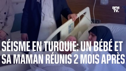 Deux mois après le séisme en Turquie, une maman retrouve son bébé
