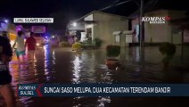 Sungai Saso Meluap, Dua Kecamatan Terendam Banjir