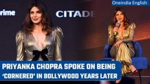 Priyanka Chopra Opens up about Why It Took Years To Talk About Being Cornered In Bollywood| Oneindia