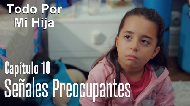 Señales preocupantes - Todo Por Mi Hija Capítulo 10