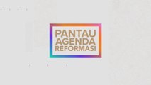 Pantau Agenda Reformasi: Reformasi Parlimen | Apa penambahbaikan perlu dilakukan?