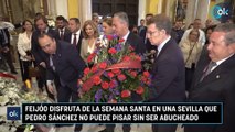 Feijóo disfruta de la Semana Santa en una Sevilla que Pedro Sánchez no puede pisar sin ser abucheado