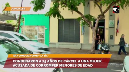 Condenaron a 25 años de cárcel a una mujer  acusada de corromper menores de edad