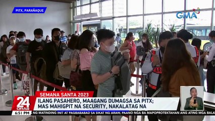 Ilang pasahero, maagang dumagsa sa PITX; mas mahigpit na security, nakalatag na | 24 Oras