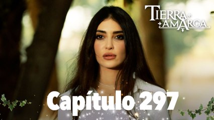 Tierra Amarga - Capítulo 297