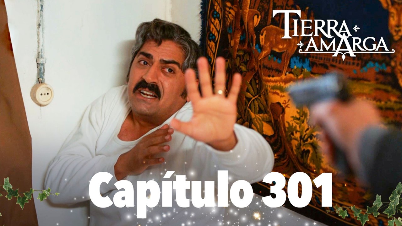 Tierra Amarga - Capítulo 301