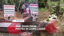 Begini Aksi Emak-emak yang Masuk Liang Lahad Sambil Protes Gara-gara Sengketa Tanah